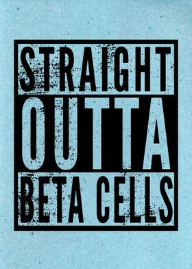 Straight Outta Beta Cells