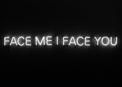 Face me i face you