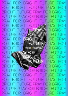 Pray for bright future