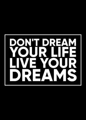 Live your dreams