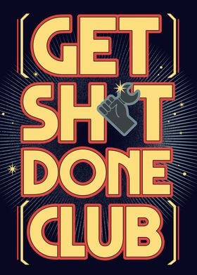 Get sht done club