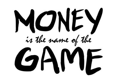 Money name of the game