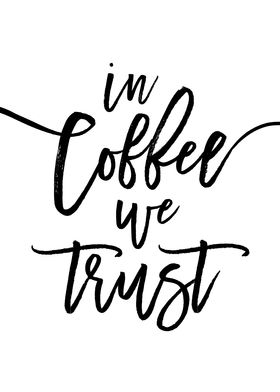 In Coffee We Trust