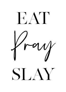 Eat Pray Slay