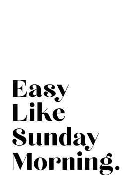 Easy Like Sunday Morning 4
