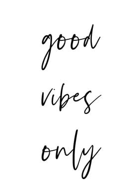 Good Vibes Only 4