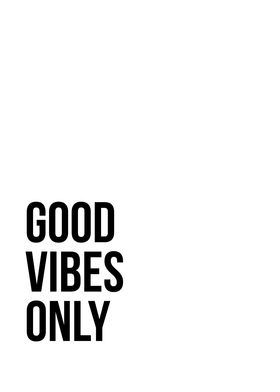 Good Vibes Only 6