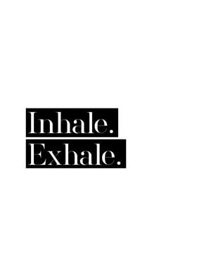 Inhale Exhale 6