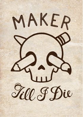 Maker Till I Die