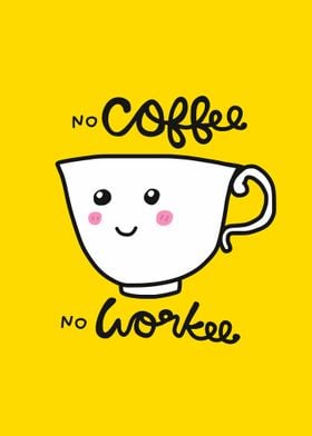 No Coffee No Workee