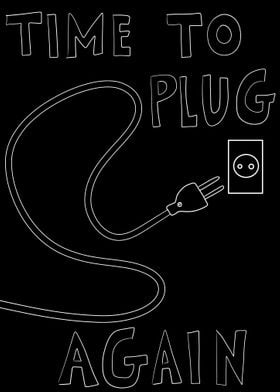 Time to Plug Again        