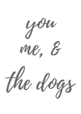 you me  the dogs