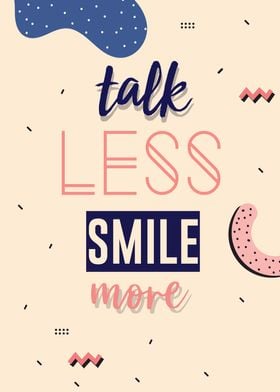 talk less smile more