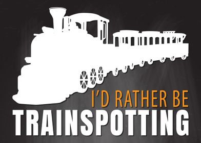 Rather Be Trainspotting