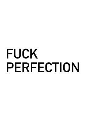 Fuck Perfection