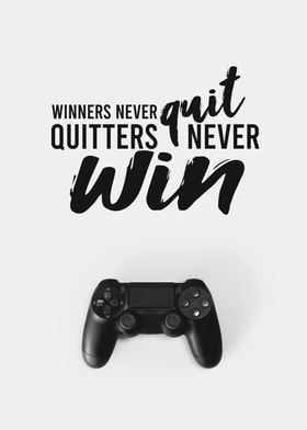 Winners Never Quit Gaming