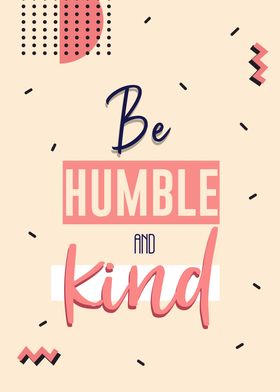be humble and kind