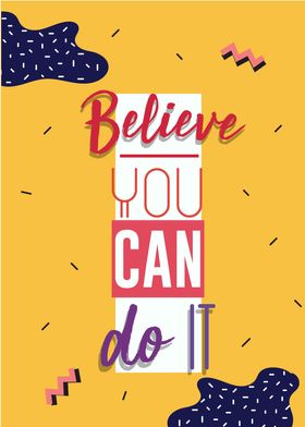 believe you can do it