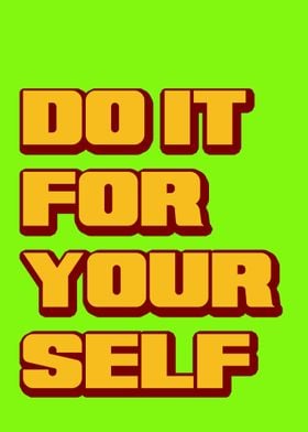 Do it for yourself