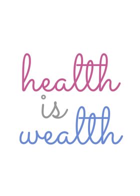 Health is wealth