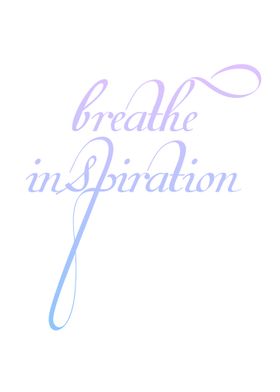 Breathe inspiration 