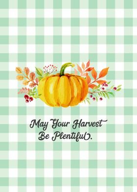 May Your Harvest Be