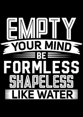 Empty your mind be