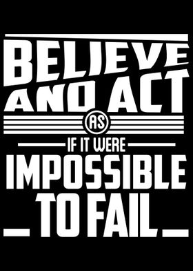 Belive and act as if it