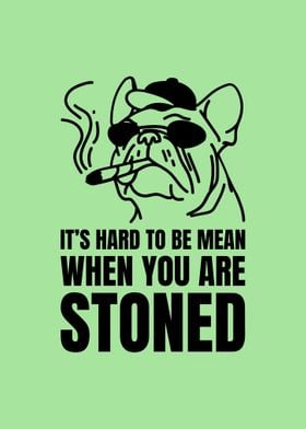 hard mean stoned dog smoke