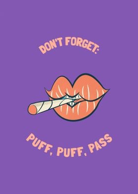 Dont Puff Puff Pass Lips