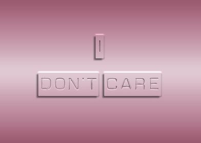 I Dont Care