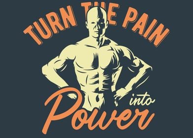 Turn Pain Into Power