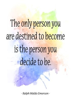 The only person you are