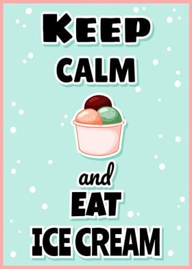 Keep Calm Eat Ice Cream