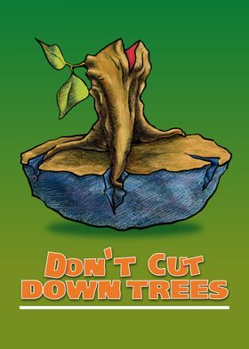 dont cut the trees