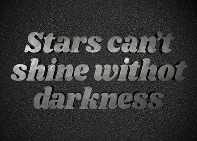 Stars shine in Darkness