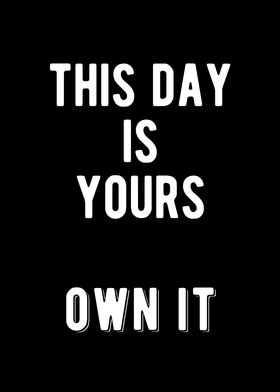 This Day Is Yours Quote