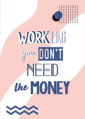 work until dont need money