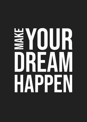 Make Your Dream Happen