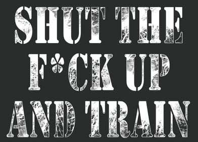 Shut Up and Train