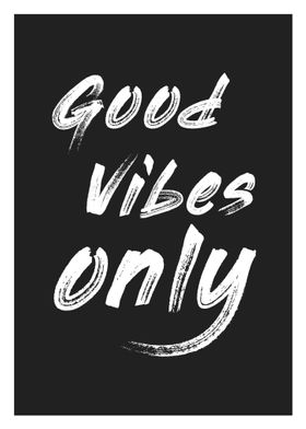 Good Vibes Only