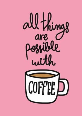 All things possible coffee