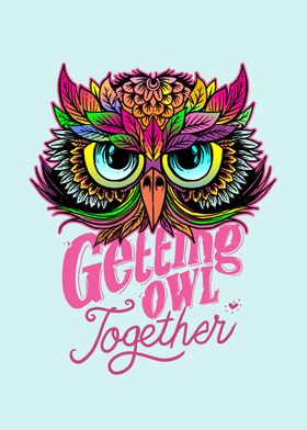 GETTING OWL TOGETHER