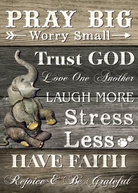 PRAY BIG WORRY SMALL