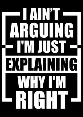 I Am Not Arguing Quote