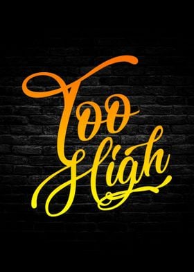 Too High