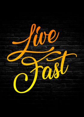 Live Fast