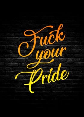 Fuck Your Pride