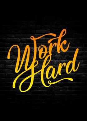 Work Hard