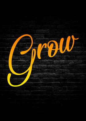 Grow